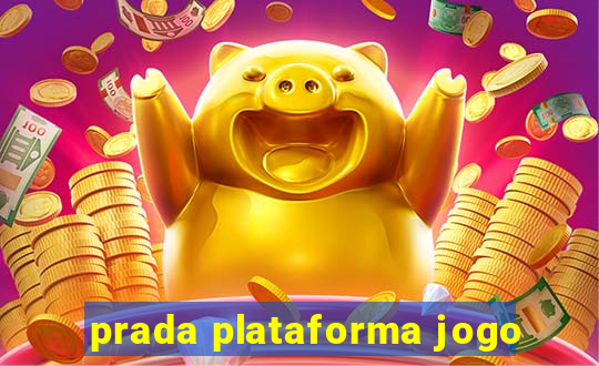 prada plataforma jogo