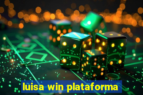 luisa win plataforma