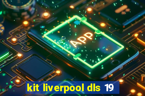 kit liverpool dls 19