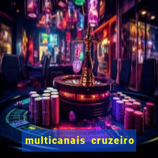 multicanais cruzeiro ao vivo