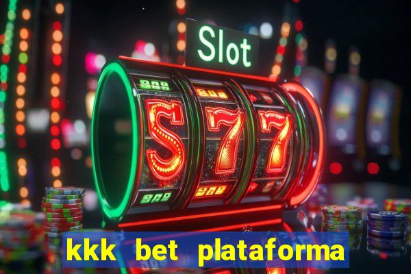 kkk bet plataforma de jogos