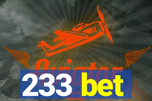 233 bet