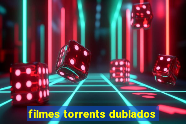 filmes torrents dublados