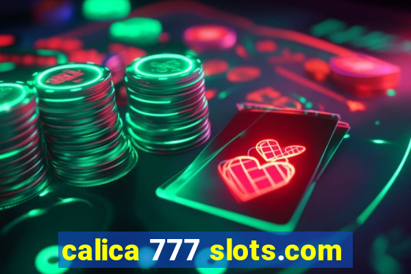 calica 777 slots.com