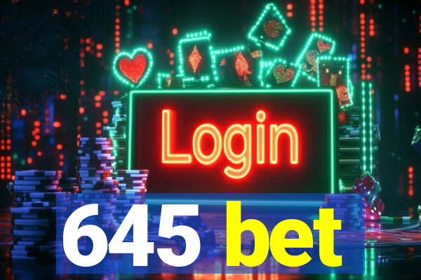 645 bet