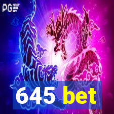 645 bet