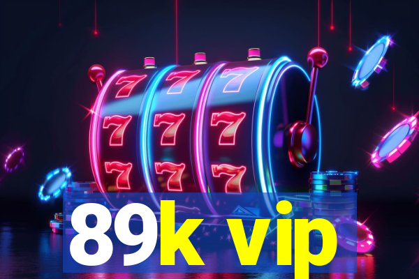 89k vip