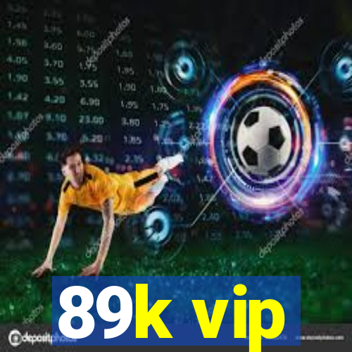 89k vip