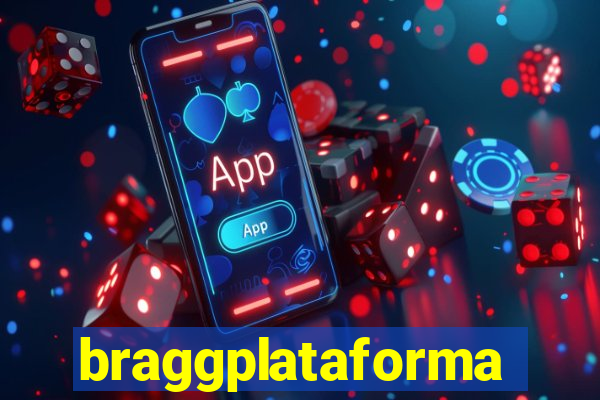 braggplataforma