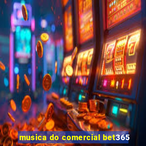 musica do comercial bet365