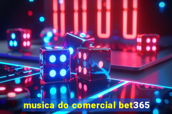 musica do comercial bet365