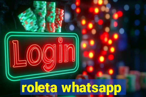 roleta whatsapp