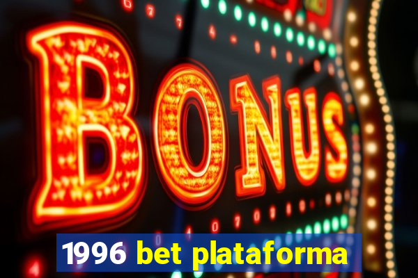 1996 bet plataforma