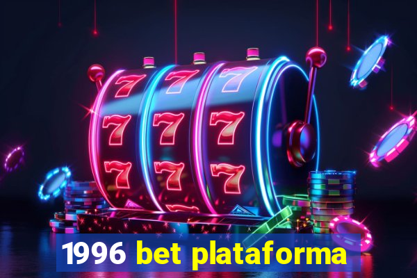 1996 bet plataforma