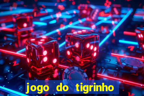 jogo do tigrinho plataforma de r$ 5