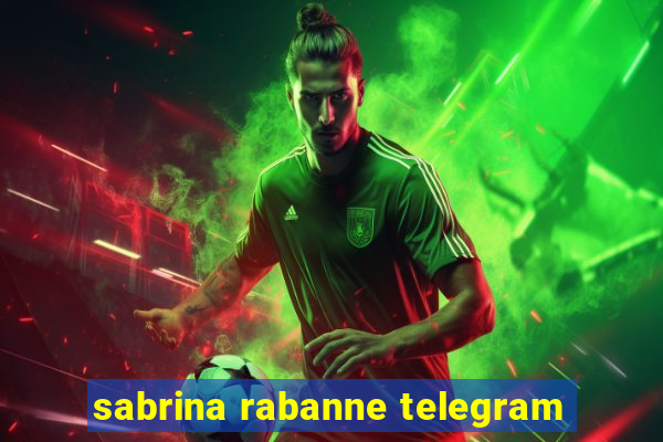 sabrina rabanne telegram