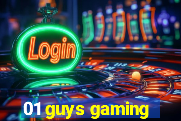 01 guys gaming