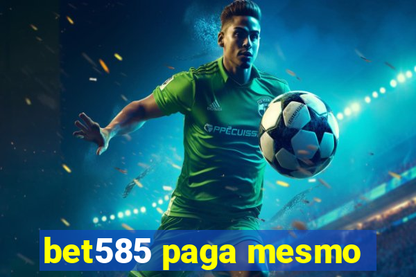 bet585 paga mesmo