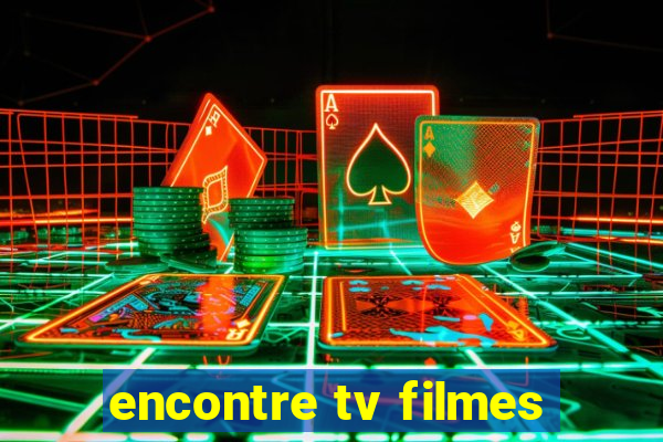 encontre tv filmes