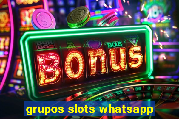 grupos slots whatsapp