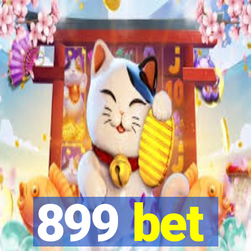 899 bet