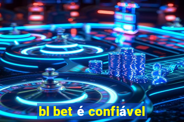 bl bet é confiável