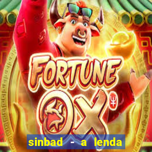 sinbad - a lenda dos sete mares superflix