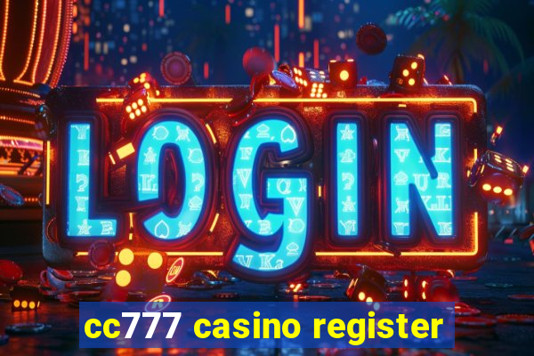 cc777 casino register