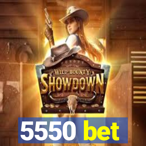 5550 bet