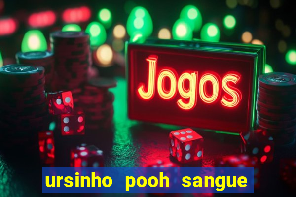 ursinho pooh sangue e mel 2 dublado online