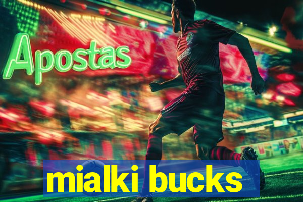 mialki bucks