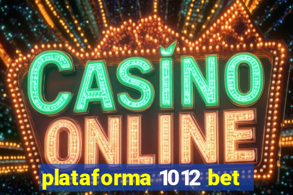 plataforma 1012 bet