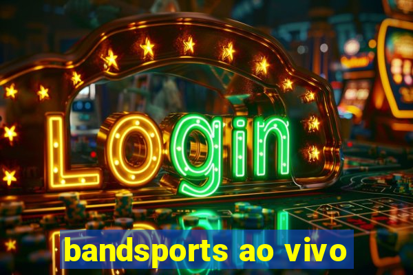 bandsports ao vivo