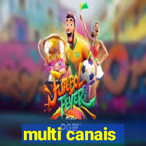 multi canais