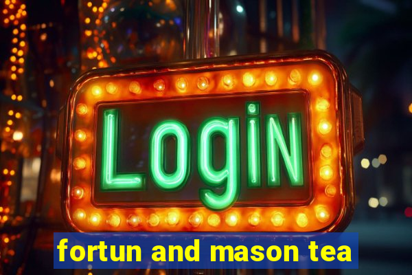 fortun and mason tea