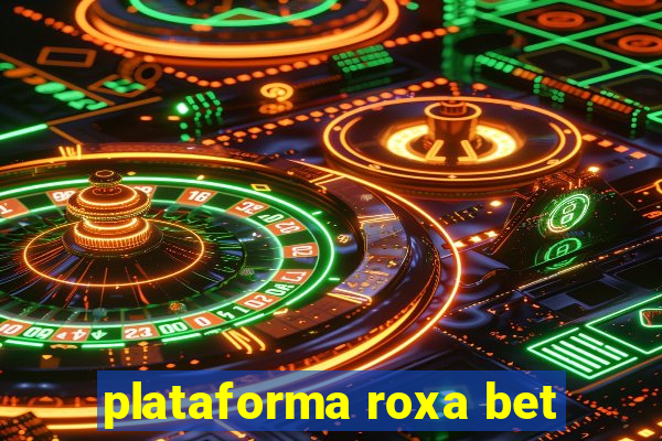 plataforma roxa bet