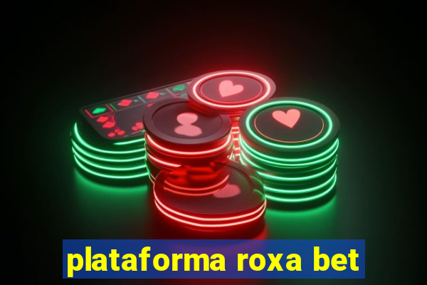 plataforma roxa bet