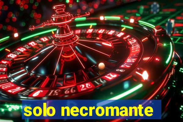 solo necromante