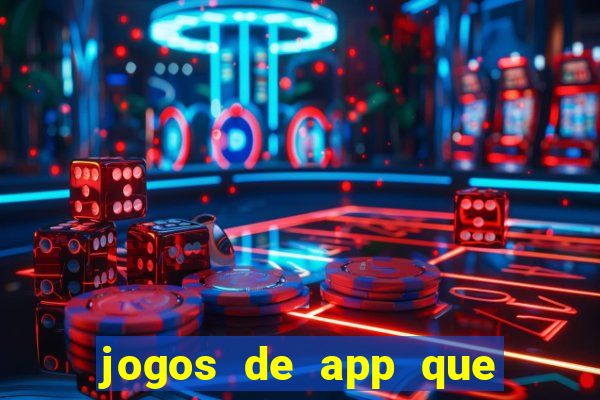 jogos de app que ganha dinheiro