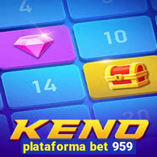 plataforma bet 959