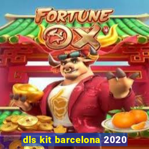 dls kit barcelona 2020