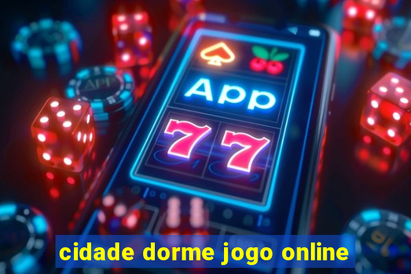 cidade dorme jogo online