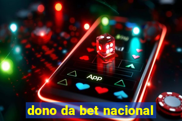 dono da bet nacional