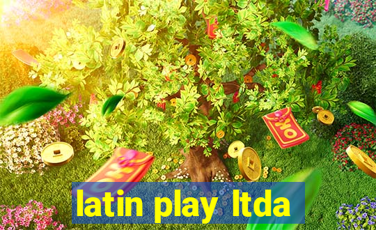 latin play ltda