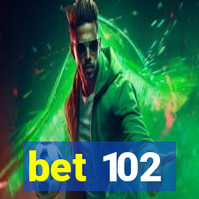 bet 102