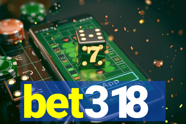 bet318