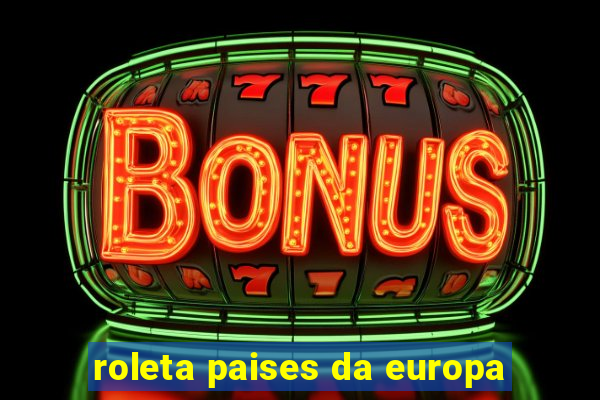 roleta paises da europa