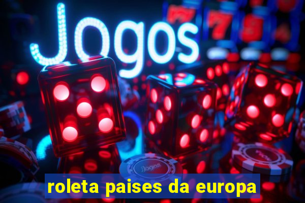 roleta paises da europa