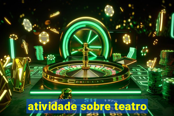 atividade sobre teatro