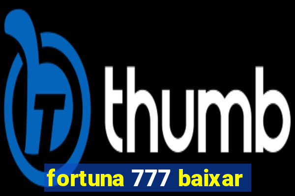 fortuna 777 baixar